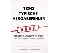100 typische Vergabefehler: Routine, Zeitdruck und „Das haben wir schon immer so gemacht“