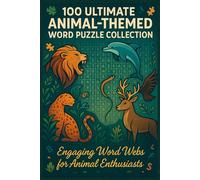 100 Ultimate Animal-Themed Word Puzzle Collection: Engaging Word Webs for Animal Enthusiasts