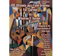 100 Ultimate Jazz-Funk Grooves for Clarinet. Comprend Enregistrement(s) en ligne