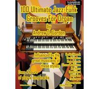 100 Ultimate Jazz-Funk Grooves for Organ. Comprend Enregistrement(s) en ligne