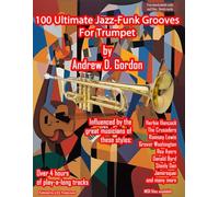 100 Ultimate Jazz-Funk Grooves for Trumpet. Comprend Enregistrement(s) en ligne