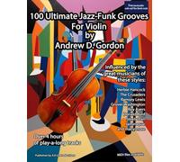 100 Ultimate Jazz-Funk Grooves for Violin. Comprend Enregistrement(s) en ligne