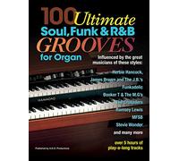 100 Ultimate Soul, Funk and R&B Grooves. Orgue. Comprend Enregistrement(s) en ligne