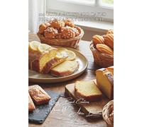 100 Ultra-Moist Egg Cakes: French Pastry Simplified: French pastry classics accessible to everyone