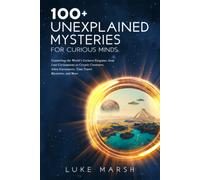 100+ Unexplained Mysteries For Curious Minds