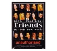 100% Unofficial Friends - In Their Own Words - Unauthorised