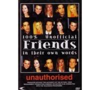 100% Unofficial Friends - in Their Own Words - Unauthorised