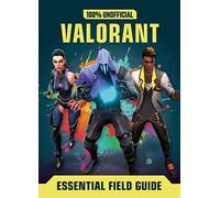 100% Unofficial Valorant Essential Field Guide