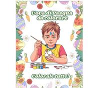 100+ Uova di Pasqua da Colorare per Bambini: Edizione Gigante SB Edizioni: Grande Formato 8.5" x 11" | Oltre 100 Disegni Semplici e Divertenti | Il Regalo Ideale per la Cesta di Pasqua - Età 3-8 Anni.
