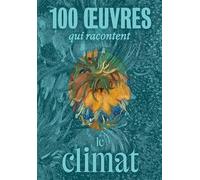 Collectif – 100 œuvres qui racontent le climat – Catalogue d'exposition – relié – RMN