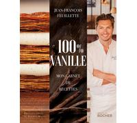 100% vanille Mon carnet de recettes - Jean-François Feuillette - Rocher Eds Du - broché - Guide