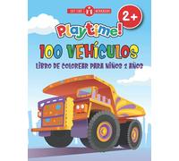 100 Vehículos. Libro De Colorear Para Niños 2 Años.: Cuaderno Para Colorear De Preescolar Con Excavadora, Tractores, Coches, Bomberos, y Muchos Otros. Niños 1 2 3 Años.