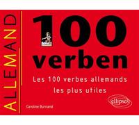 100 verben - Les 100 verbes allemands les plus utiles - Caroline Burnand - Ellipses - broché - Scolaire / Universitaire