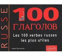 100 verbes - Les 100 verbes russes les plus utiles - Annie Tchernychev - Ellipses - broché - Méthode de langue