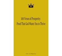 100 Verses of Prosperity: Proof That God Wants You to Thrive: Easy Bible Verses, Ideal for Christian Family
