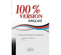 100% Version Anglais - 75 Textes D'entraînement À La Traduction, Littérature Et Presse