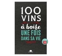 100 vins à boire une fois dans sa vie