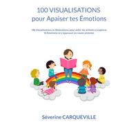 100 Visualisations pour Apaiser tes Émotions