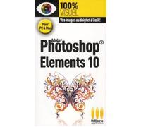 100% visuel photoshop elements 10 - Nicolas Boudier-Ducloy - Micro Application - broché - Manuel