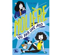 100 % Bio - Molière vu par une ado - Biographie romancée jeunesse théâtre - Dès 9 ans