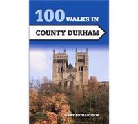 100 Walks in County Durham by Gary Richardson Gary Richardson, (Auteur)