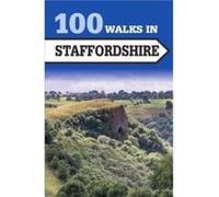 100 Walks in Staffordshire Crowood Press, (Auteur)