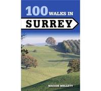 100 Walks in Surrey by Maggie Mellett Maggie Mellett, (Auteur)