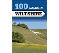 100 Walks in Wiltshire Tim Jollands, (Auteur)
