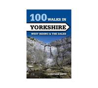 100 Walks In Yorkshire - West Riding And The Dales