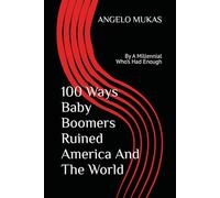 100 Ways Baby Boomers Ruined America And The World