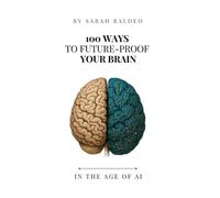 100 Ways To Future-Proof Your Brain