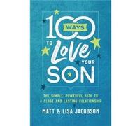 100 Ways to Love Your Son by Lisa Jacobson Lisa Jacobson (Auteur)