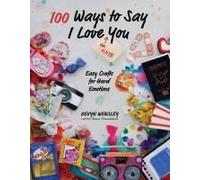 100 Ways To Say I Love (Or Hate) You