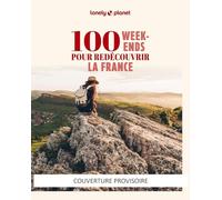 100 week-ends pour redécouvrir la France 2ed
