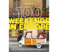 Lonely Planet – 100 Weekends in Europe – 1re édition – Poche (anglais)