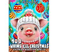 100 Whimsical Christmas: A Coloring Book for Adults Featuring 100 Amazing Christmas Designs with Beautiful Decorations, Cute Animals, Festive Holiday Scenes and More!
