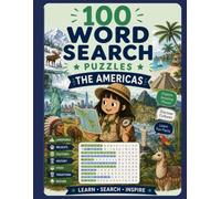 100 Word Search Puzzles: The Americas: 100 Large Print Word Search Puzzles Featuring North America, Central America, South America, Caribbean Islands, ... History, Cultures, Food, and Geography