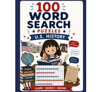 100 Word Search Puzzles: U.S. History: 100 Large Print Word Search Puzzles Featuring America's Founding, Revolutionary War, Constitution, Civil War, ... Events, Landmarks, and National Heroes