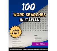 100 Word Searches In Italian Large Print Hard Edition Great For Seniors, Teens, Language Learners & Teachers