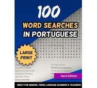 100 Word Searches In Portuguese Speakers Large Print Hard Edition Great For Seniors, Teens, Language Learners & Teachers