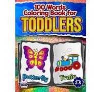 100 Words Coloring Book for Toddlers, First Words for Kids Ages 2-5, Simple Pictures to Color and Learn