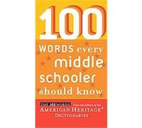 American Heritage Dictionaries – 100 Words Every Middle Schooler Should Know – Clarion