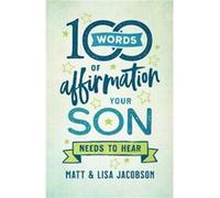 100 Words of Affirmation Your Son Needs to Hear by Lisa Jacobson Lisa Jacobson (Auteur)