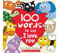 100 Words to Say I Love You - Sandra Magsamen - Cartwheel Books - ebook (ePub) - Livre