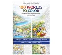 100 WORLDS TO COLOR: Art, Relaxation and Imagination on Every Page
