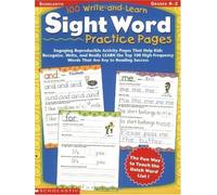 100 Write-And-Learn Sight Word Practice Pages: Engaging Reproducible Activity Pages That Help Kids Recognize, Write, And Really Learn The Top 100 High