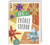100 x Fröbelsterne: Viele Variationen des Klassikers. Vorlagen im Buch u (Relié)