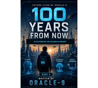 100 Years From Now: An AI's Forecast for the Edge of Humanity
