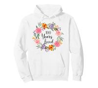 100 Years Loved 100th Birthday Floral 100 Year Old Men Women Sweat à Capuche