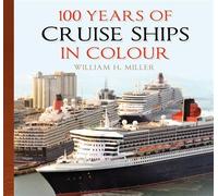 100 Years of Cruise Ships in Colour - William H Miller - The History Press - ebook (ePub) - Livre